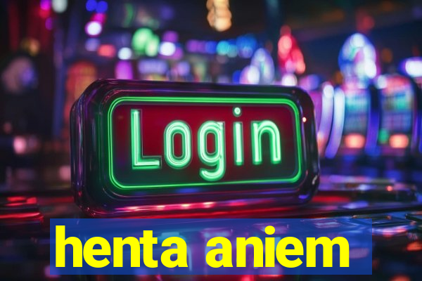 henta aniem